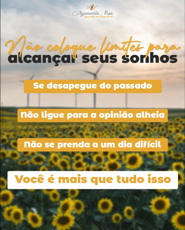 Não se deixe abater por limitações impostas por outros ou por si mesmo.