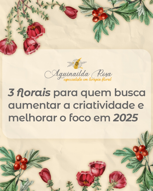 3 florais para potencializar sua criatividade em 2025!