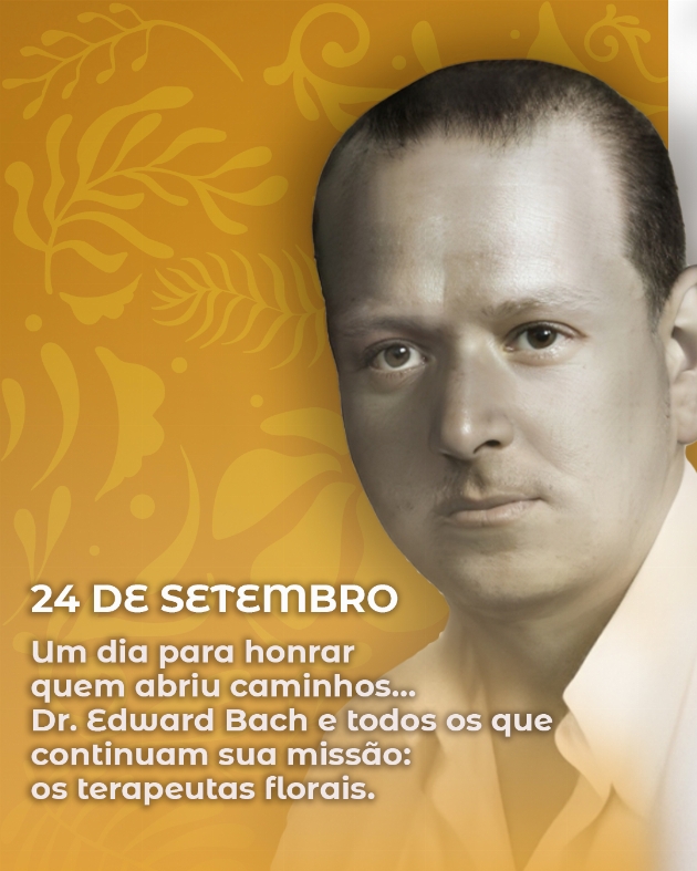 Hoje, 24 de setembro, celebramos não apenas o nascimento do Dr. Edward Bach