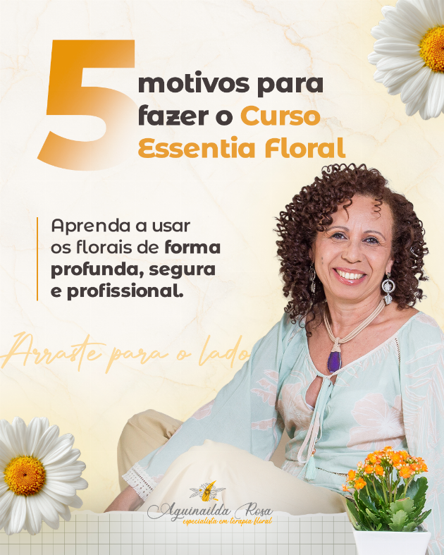 Domine a inteligência emocional através dos florais. 